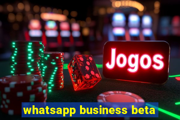 whatsapp business beta